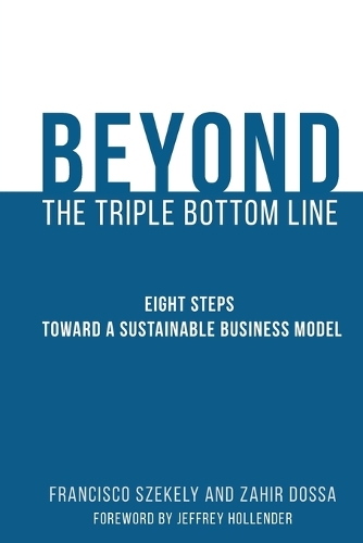 Beyond the Triple Bottom Line: Eight Steps toward a Sustainable Business Model.