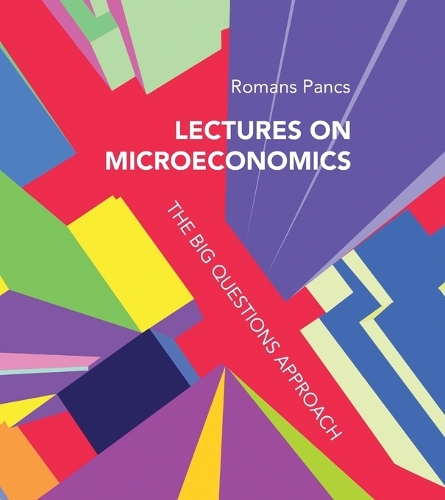 Lectures on Microeconomics: The Big Questions Approach.