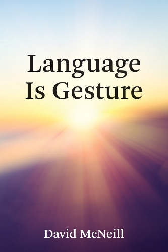 Language Is Gesture.