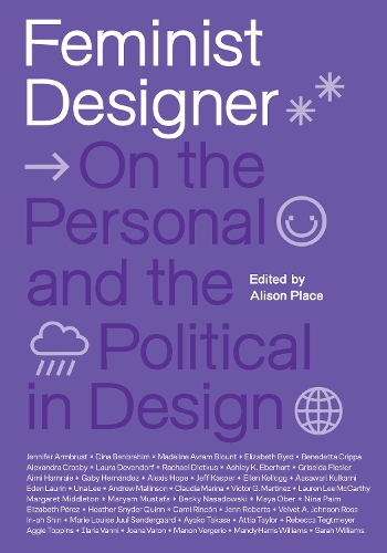 Feminist Designer: On the Personal and the Political in Design.