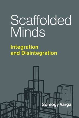 Scaffolded Minds: Integration and Disintegration.