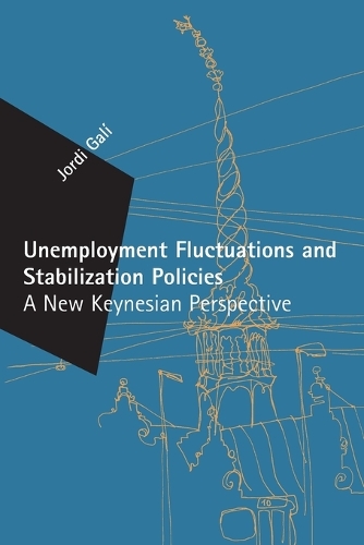Unemployment Fluctuations and Stabilization Policies: A New Keynesian Perspective.