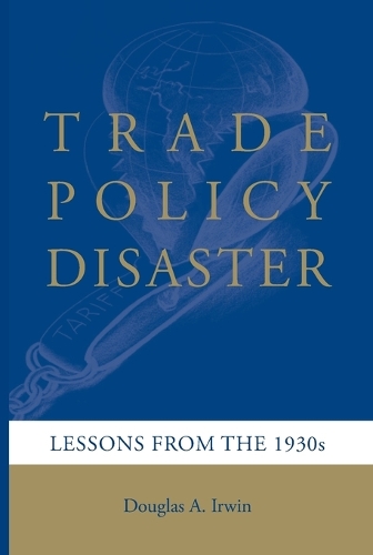 Trade Policy Disaster: Lessons from the 1930s.