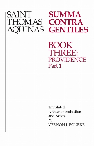 Summa Contra Gentiles: Book 3: Providence, Part I.
