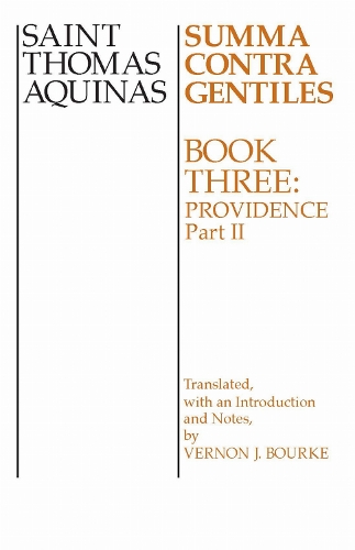 Summa Contra Gentiles: Book 3: Providence, Part II.