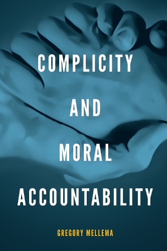 Complicity and Moral Accountability.