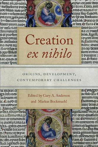 Creation Ex Nihilo: Origins, Development, Contemporary Challenges.