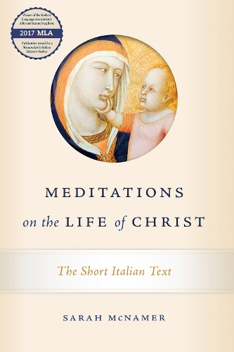 Meditations on the Life of Christ: The Short Italian Text.