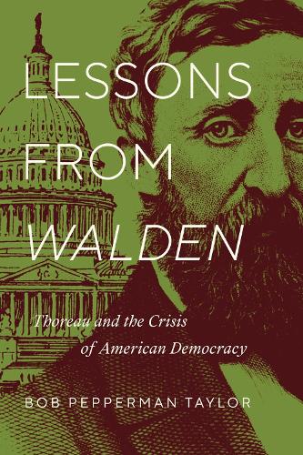 Lessons from "Walden": Thoreau and the Crisis of American Democracy.