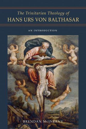 The Trinitarian Theology of Hans Urs Von Balthasar: An Introduction.