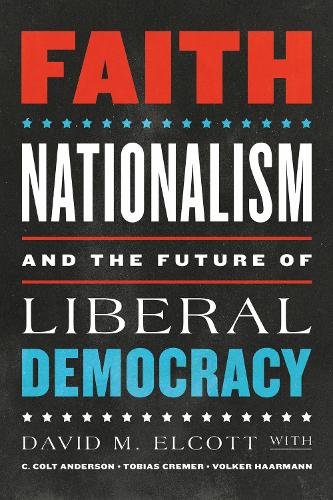 Faith, Nationalism, and the Future of Liberal Democracy.