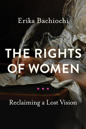 The Rights of Women: Reclaiming a Lost Vision.