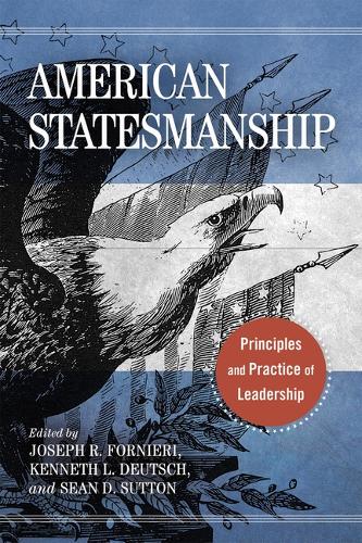 American Statesmanship: Principles and Practice of Leadership.