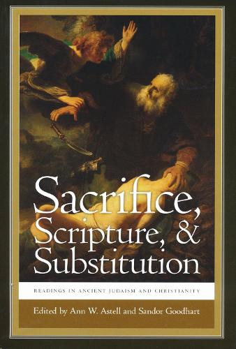 Sacrifice, Scripture, and Substitution: Readings in Ancient Judaism and Christianity.