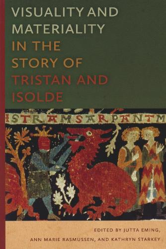 Visuality and Materiality in the Story of Tristan and Isolde.