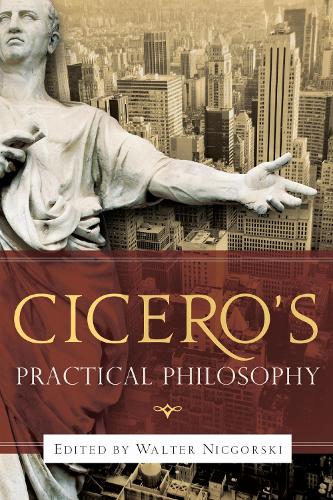 Cicero's Practical Philosophy.