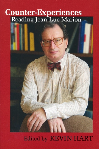 Counter-Experiences: Reading Jean-Luc Marion.
