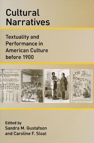 Cultural Narratives: Textuality and Performance in American Culture Before 1900.