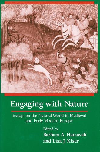 Engaging with Nature: Essays on the Natural World in Medieval and Early Modern Europe.