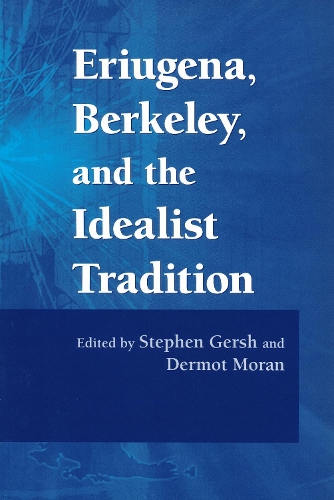 Eriugena, Berkeley, and the Idealist Tradition.