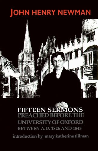 Fifteen Sermons Preached Before the University of Oxford Between a.D. 1826 and 1843.