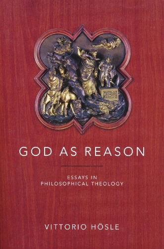God As Reason: Essays in Philosophical Theology.