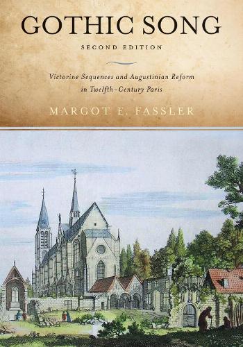 Gothic Song: Victorine Sequences and Augustinian Reform in Twelfth-Century Paris, Second Edition.