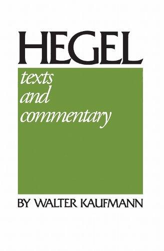 Hegel: Texts and Commentary.