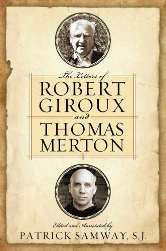 The Letters of Robert Giroux and Thomas Merton.