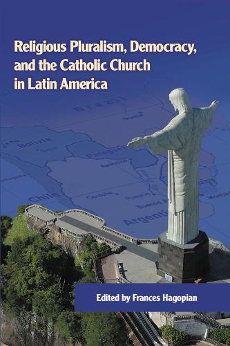 Religious Pluralism, Democracy, and the Catholic Church in Latin America.