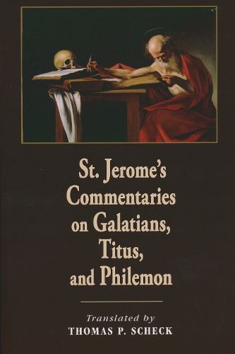 St. Jerome's Commentaries on Galatians, Titus, and Philemon.