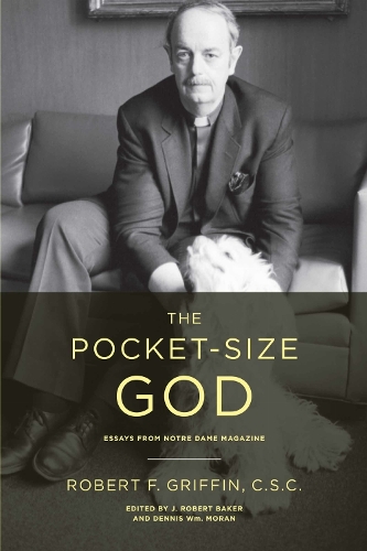 The Pocket-Size God: Essays from Notre Dame Magazine.