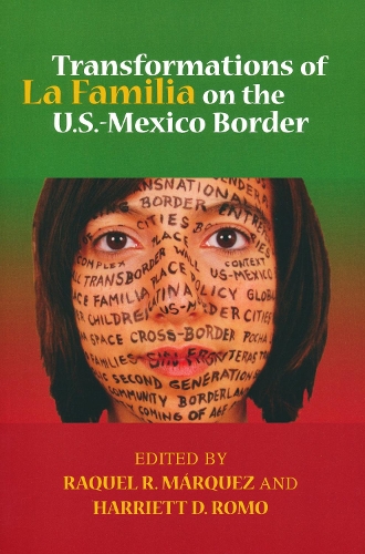 Transformations of La Familia on the U.S.-Mexico Border.