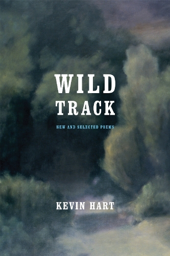 Wild Track: New and Selected Poems.