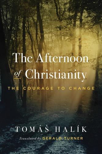 The Afternoon of Christianity: The Courage to Change.