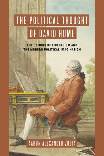 The Political Thought of David Hume: The Origins of Liberalism and the Modern Political Imagination.