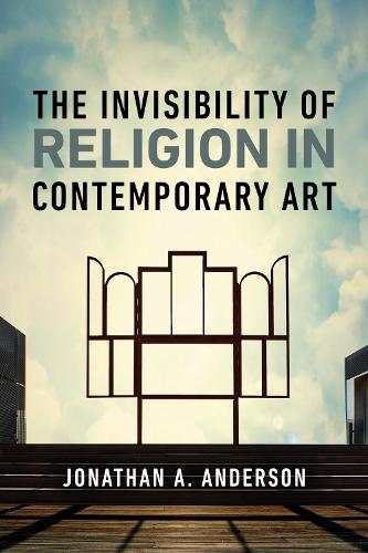 The Invisibility of Religion in Contemporary Art.
