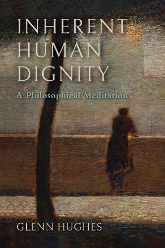 Inherent Human Dignity: A Philosophical Meditation.