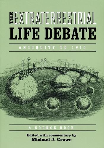 Extraterrestrial Life Debate, Antiquity to 1915: A Source Book.