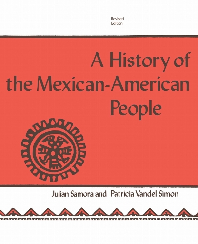A History of the Mexican-American People: Revised Edition.