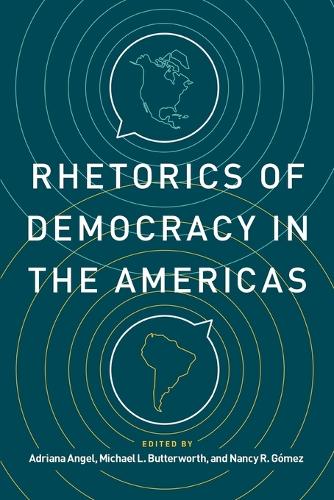 Rhetorics of Democracy in the Americas.