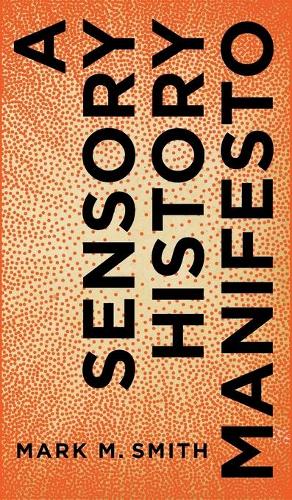 A Sensory History Manifesto.