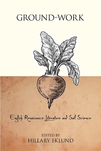 Ground-Work: English Renaissance Literature and Soil Science.