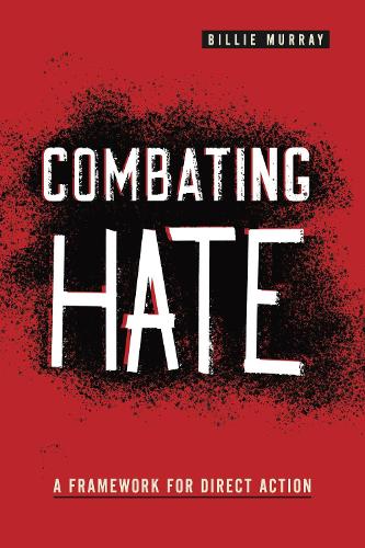 Combating Hate: A Framework for Direct Action.
