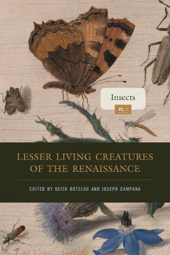 Lesser Living Creatures of the Renaissance: Volume 1, Insects.