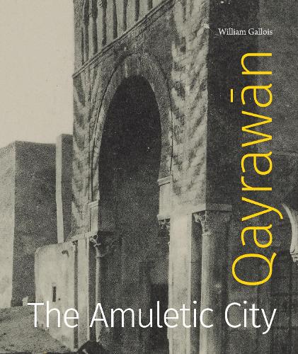 Qayrawa?n: The Amuletic City.