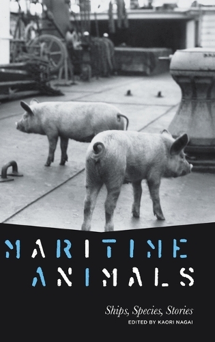 Maritime Animals: Ships, Species, Stories.