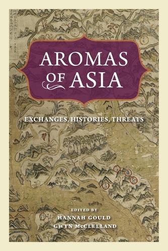 Aromas of Asia: Exchanges, Histories, Threats.