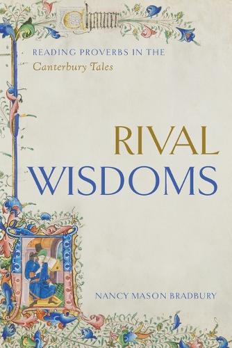 Rival Wisdoms: Reading Proverbs in the Canterbury Tales.
