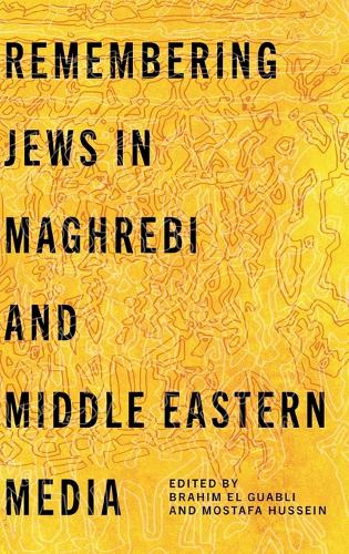 Remembering Jews in Maghrebi and Middle Eastern Media.